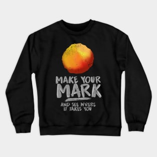 'Make Your Mark and See Where It Takes You' International Dot Day Gift Crewneck Sweatshirt